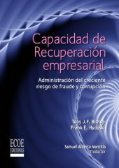 book Capacidad de recuperación empresarial: Adminsitración Del Creciente Riesgo De Fraude Y Corrupción