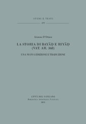 book La storia di Bayāḍ e Riyāḍ (Vat. Ar. 368). Una nuova edizione e traduzione