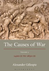 book The Causes of War: Volume III: 1400 CE to 1650 CE