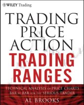 book Trading Price Action Ranges Technical Analysis of Price Charts Bar by Bar for the Serious Trader