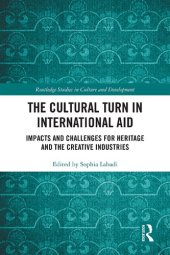 book The Cultural Turn in International Aid: Impacts and Challenges for Heritage and the Creative Industries