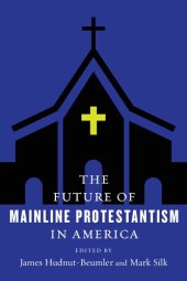 book The Future of Mainline Protestantism in America