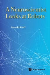 book Neuroscientist Looks At Robots, A