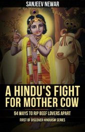 book A Hindu's Fight For Mother Cow: 94 Ways To Rip Beef Lovers Apart (Volume 1)