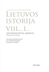 book Lietuvos istorija. T. 8, d. 1: Devynioliktas amžius: visuomenė ir valdžia