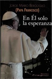 book En Él solo la esperanza: Ejercicios espirituales a los obispos españoles (15 al 22 de enero de 2006)