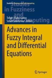 book Advances in Fuzzy Integral and Differential Equations: 412 (Studies in Fuzziness and Soft Computing, 412)