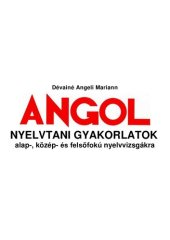 book Angol nyelvtani gyakorlatok alap-, közép- és felsőfokú nyelvvizsgákra