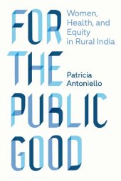 book For the Public Good: Women, Health, and Equity in Rural India