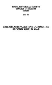 book Britain and Palestine During the Second World War