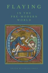 book Flaying in the Pre-Modern World: Practice and Representation