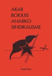 book Akar Borjuis Anarko-Sindikalisme