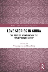 book Love Stories in China: The Politics of Intimacy in the Twenty-First Century