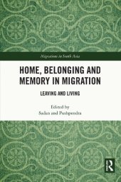 book Home, Belonging and Memory in Migration: Leaving and Living (Migrations in South Asia)