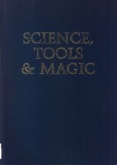 book SCIENCE, TOOLS AND MAGIC: Part One: Body and Spirit, Mapping the Universe. Part Two: Mundane Worlds (The Nasser D. Khalili Collection of Islamic Art, VOL XII): Pt. 1 & 2