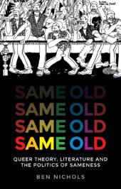 book Same Old: Queer Theory, Literature and the Politics of Sameness