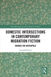 book Domestic Intersections in Contemporary Migration Fiction: Homing the Metropole