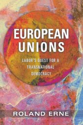 book European Unions : Labor's Quest for a Transnational Democracy