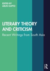 book Literary Theory and Criticism: Recent Writings from South Asia