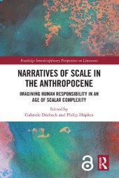 book Narratives of Scale in the Anthropocene: Imagining Human Responsibility in an Age of Scalar Complexity