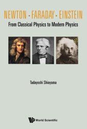 book Newton . Faraday . Einstein: From Classical Physics To Modern Physics