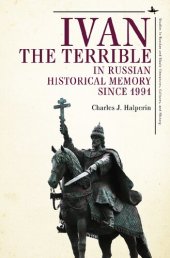 book Ivan the Terrible in Russian Historical Memory since 1991