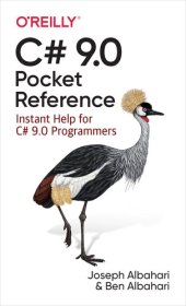 book C# 9.0 Pocket Reference: Instant Help for C# 9.0 Programmers