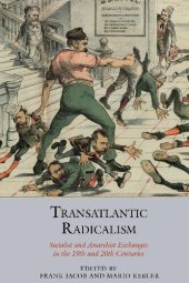 book Transatlantic Radicalism: Socialist and Anarchist Exchanges in the 19th and 20th Centuries