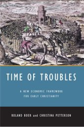 book Time of Troubles: A New Economic Framework for Early Christianity