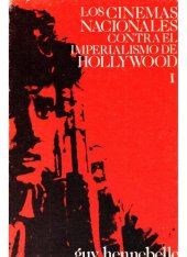 book Los cinemas nacionales contra el imperialismo de Hollywood: nuevas tendencias del cine mundial (1960–1975)