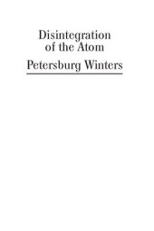 book Petersburg Winters and Disintegration of the Atom: Selected Memoirs and Prose Fiction