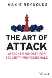 book The Art of Attack: Attacker Mindset for Security Professionals