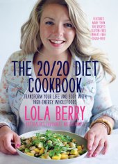 book 20/20 Diet Cookbook : Transform Your Life and Body With High-energy Wholefoods