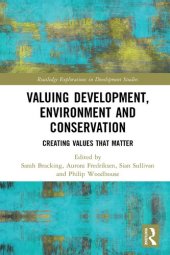 book Valuing Development, Environment and Conservation: Creating Values that Matter