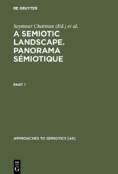 book A Semiotic Landscape. Panorama sémiotique. Proceedings of the First Congress of the International Association for Semiotic Studies, Milan June 1974