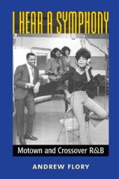 book I Hear a Symphony: Motown and Crossover R&B