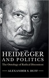 book Heidegger and Politics: The Ontology of Radical Discontent