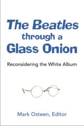 book The Beatles Through a Glass Onion: Reconsidering the White Album