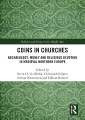 book Coins in Churches: Archaeology, Money and Religious Devotion in Medieval Northern Europe