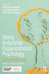 book Using Industrial-Organizational Psychology for the Greater Good: Helping Those Who Help Others