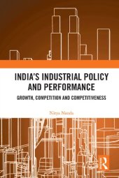 book India’s Industrial Policy and Performance: Growth, Competition and Competitiveness