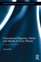 book Transnational Migration, Media and Identity of Asian Women: Diasporic Daughters