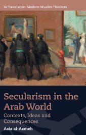 book Secularism in the Arab World - Contexts, Ideas and Consequences