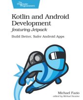 book Kotlin and Android Development featuring Jetpack: Build Better, Safer Android Apps