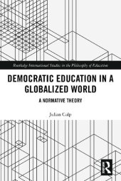 book Democratic Education in a Globalized World: A Normative Theory