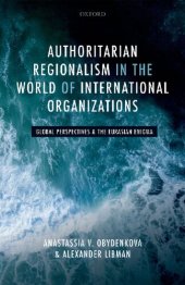 book Authoritarian Regionalism in the World of International Organizations: Global Perspectives and the Eurasian Enigma