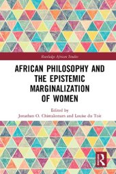 book African Philosophy and the Epistemic Marginalization of Women