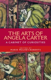 book The Arts of Angela Carter: A Cabinet of Curiosities