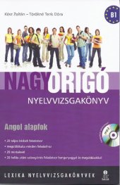 book Nagy Origó nyelvvizsgakönyv: angol alapfok : [B1]