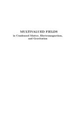 book Multivalued fields in condensed matter, electromagnetism, and gravitation